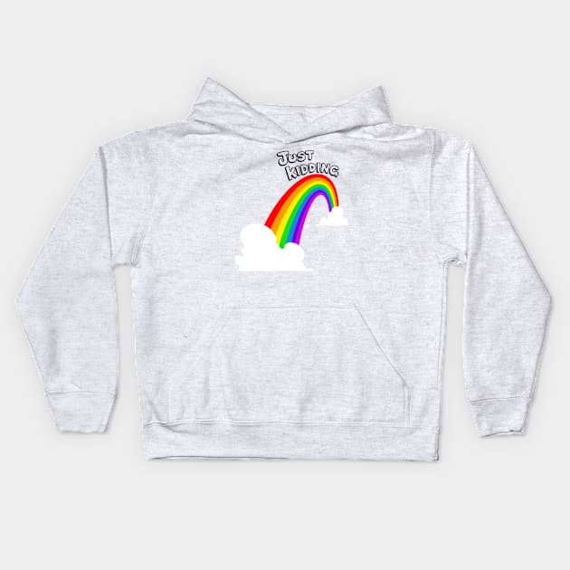 Just Kidding Kids Hoodie by DSTRBO